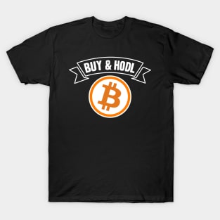 Buy and Hodl BTC Bitcoin Crypto Hodler Hold T-Shirt